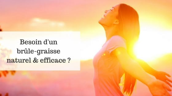 brule graisse naturel efficace