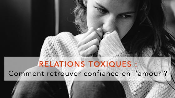 retrouver-l'amour-apres-une-relation-toxique