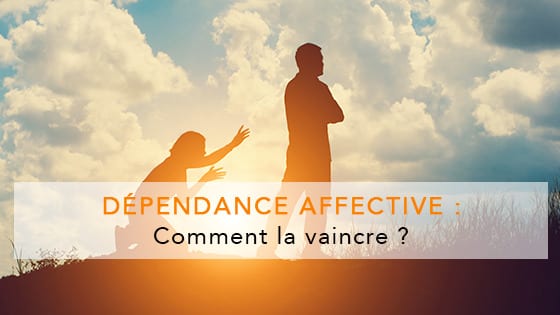 vaincre-la-dépendance-affective